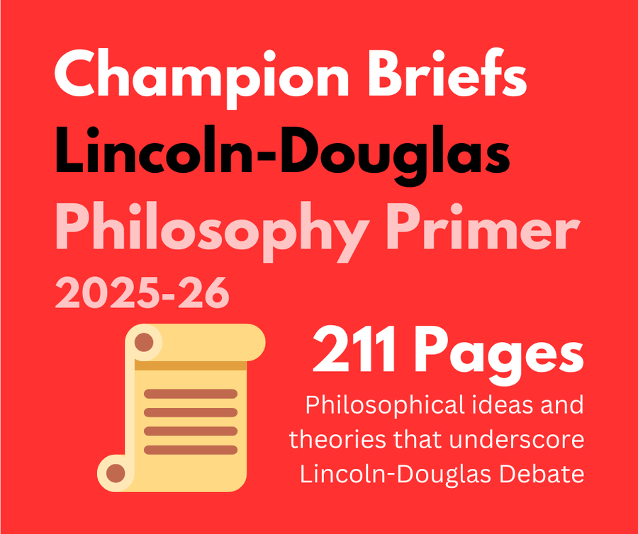 Champion Briefs Lincoln-Douglas Philosophy Primer - Updated for 2025-26!