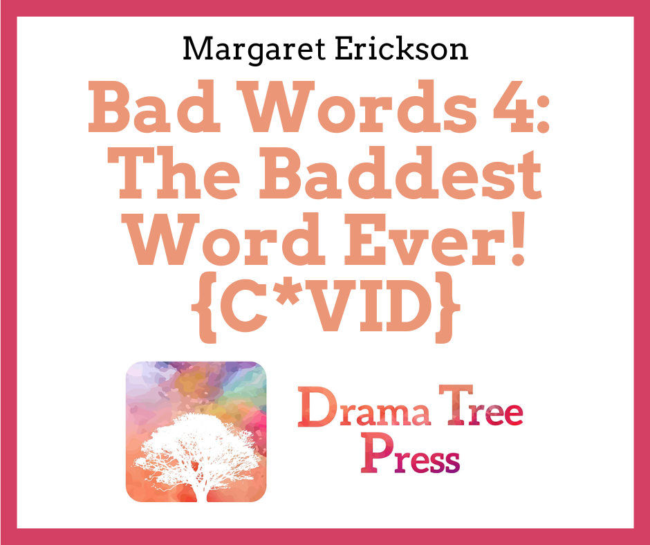 Bad Words 4: The Baddest Word Ever! {C*VID} by Margaret Erickson