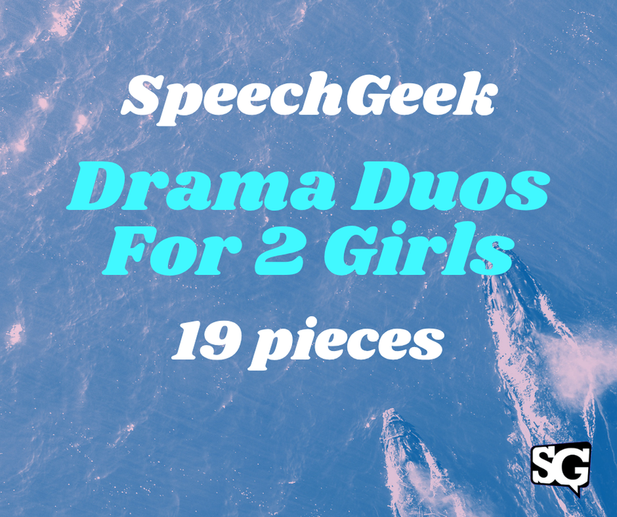 SpeechGeek - Dramatic Duos for 2 Girls | 19 interpretation and theater scripts