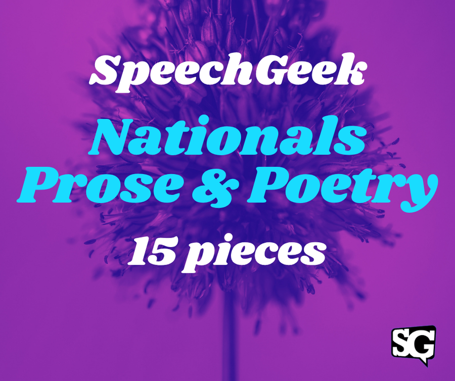 SpeechGeek - Nationals Prose and Poetry - Selections for OI events and supplementals