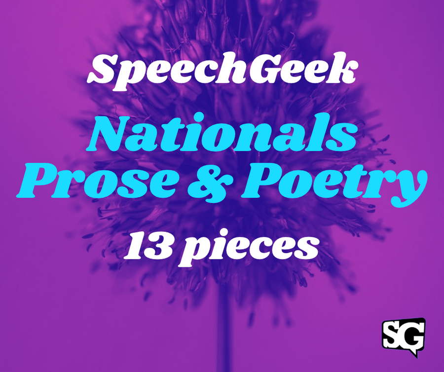 SpeechGeek - Nationals Prose and Poetry - Selections for oral interp events
