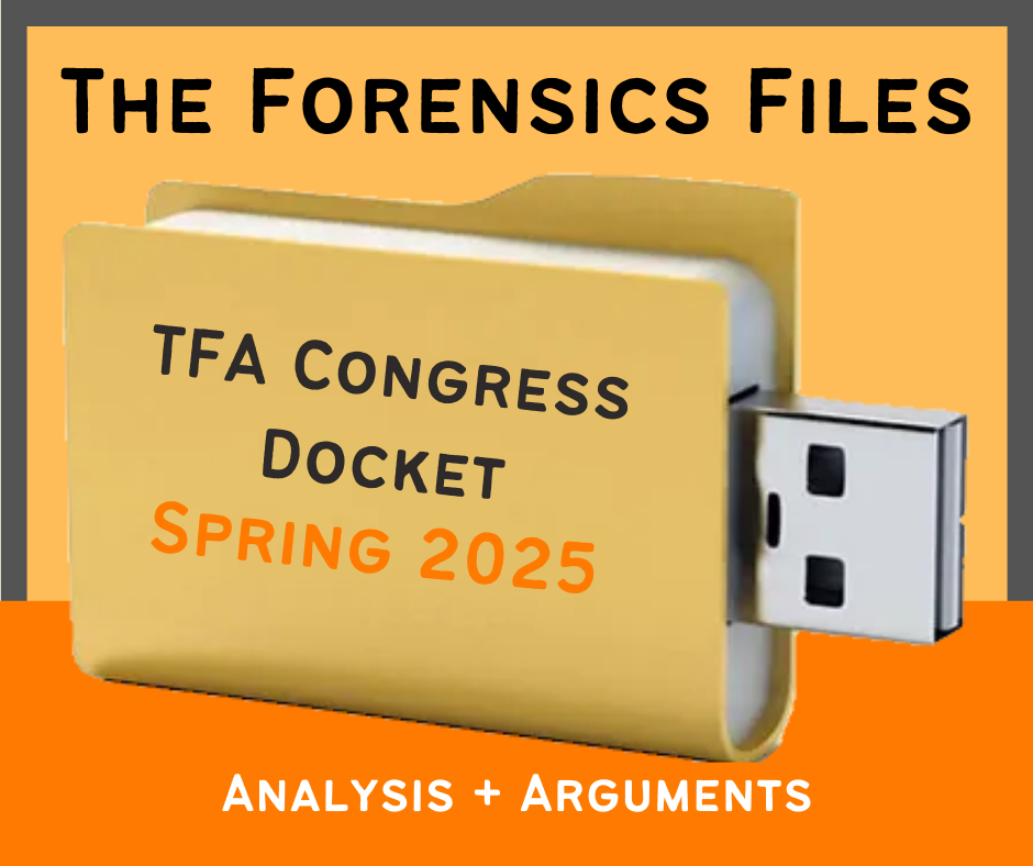 The Forensics Files: TFA Spring 2025 Congress File