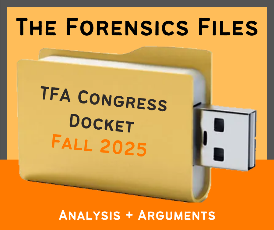 The Forensics Files: TFA Fall 2025 Congress Docket File